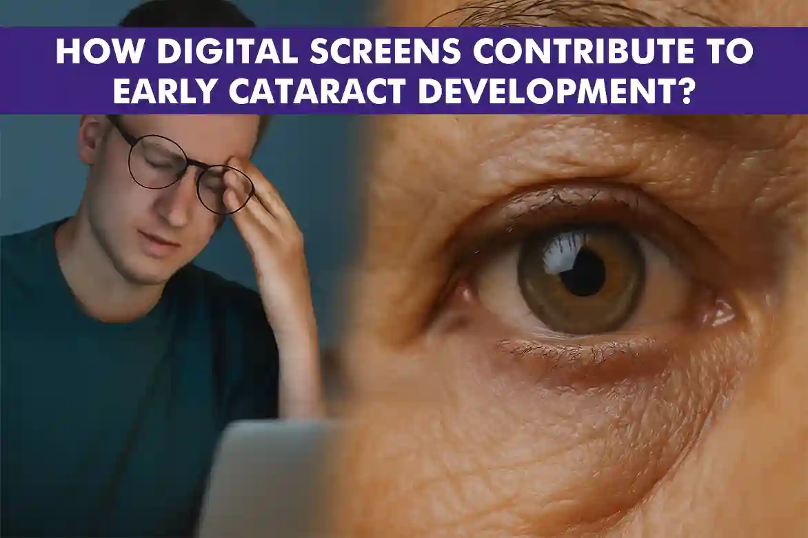 How Digital Screens Contribute to Early Cataract Development